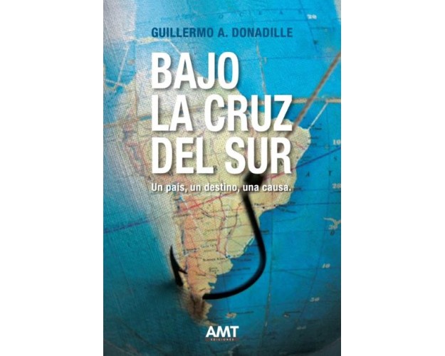 BAJO LA CRUZ DEL SUR. UN PAÍS, UN DESTINO, UNA CAUSA.