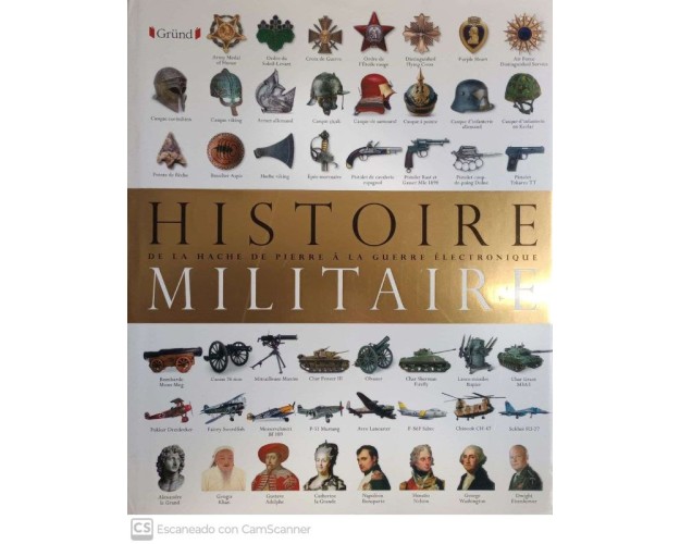 HISTOIRE MILITAIRE - De la hache de pierre à la guerre èlectronique