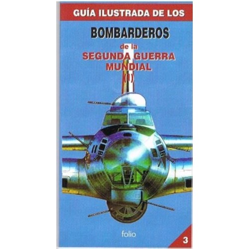 GUÍA ILUSTRADA DE LOS BOMBARDEROS DE LA SEGUNDA GUERRA MUNDIAL (I)