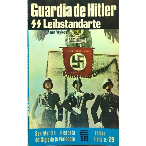 GUARDIA DE HITLER - LEIBSTANDARTE