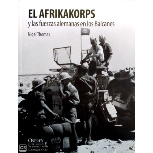 EL AFRIKAKORPS Y LAS FUERZAS ALEMANAS EN LOS BALCANES