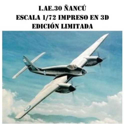 I.Ae.30 ÑANCÚ - 1/72 - IMPRESO EN 3D