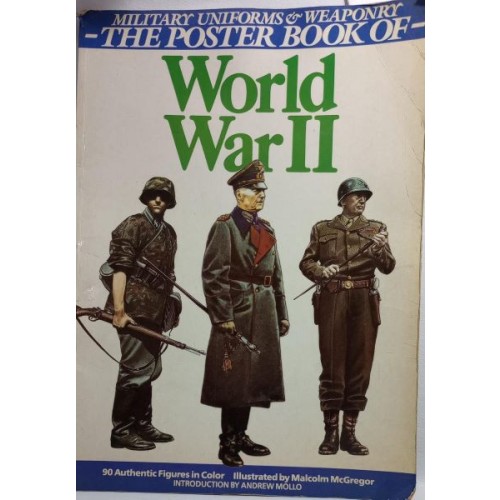 MILITARY UNIFORMS & WEAPONRY - THE POSTER BOOK OF WORLD WAR II