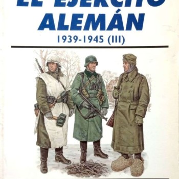 55.- EL EJÉRCITO ALEMÁN 1939-1945 (III).