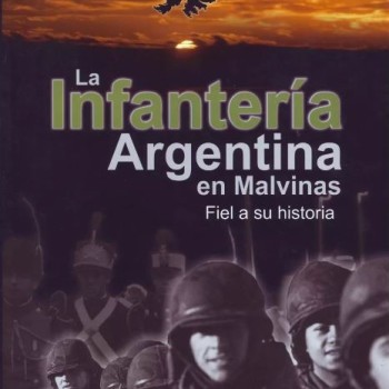 LA INFANTERÍA ARGENTINA EN MALVINAS