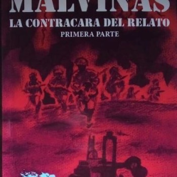 MALVINAS - LA CONTRACARA DEL RELATO