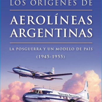 LOS ORÍGENES DE AEROLÍNEAS ARGENTINAS